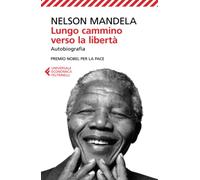 Libri Nelson Mandela - Lungo Cammino Verso La Liberta. Autobiografia