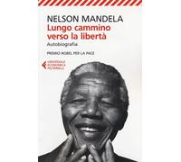 Lungo cammino verso la libertà. Autobiografia - 2012 - Feltrinell