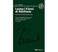 Lungo i fiumi di Babilonia. Sermoni di guerra (1940-1944)