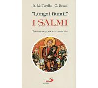 «Lungo i fiumi...». I salmi. Traduzione poetica e commento