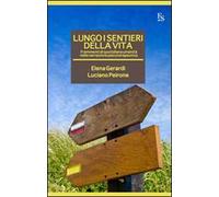 Lungo i sentieri della vita. Frammenti di quotidiana umanità nella narrazione psicoterapeutica