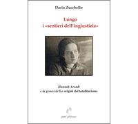 Lungo i «sentieri dell'ingiustizia». Hannah Arendt e la genesi de «Le orig...