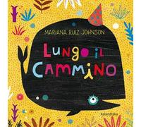 Lungo il cammino. Ediz. a colori