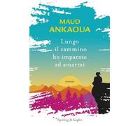 Lungo il cammino ho imparato ad amarmi