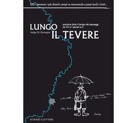 Lungo il Tevere. Scorreva lento il tempo dei paesaggi tra XV e I Secolo a.C