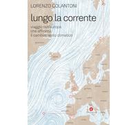 Lungo la corrente. Viaggio nell’Europa che affronta il cambiamento climatico