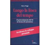 Lungo la linea del tempo. Il potenziamento del sé in forma di narrazione
