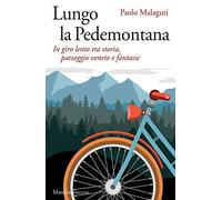 Lungo la Pedemontana. In giro lento tra storia, paesaggio veneto e fantasie