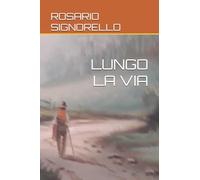 LUNGO LA VIA