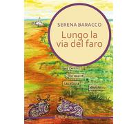 Lungo la via del faro - Baracco Serena