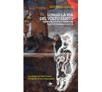 Lungo la via del Volto Santo. Storie di luoghi e territori tra Pontremoli e Lucca