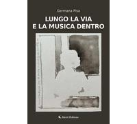 Lungo la via e la musica dentro