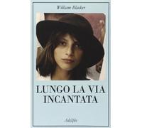 Lungo la via incantata. Viaggio in Transilvania