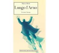 Lungo l'Arno. Tre storie toscane