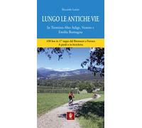 Lungo le antiche vie. In Trentino-Alto Adige, Veneto e Emilia Romagna