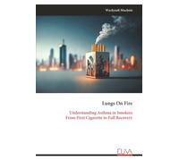Lungs On Fire: Understanding Asthma in Smokers From First Cigarette to Full Recovery