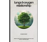 lungs & oxygen relationship || Mindful Breathing: Techniques for Better Lung Capacity and Wellness