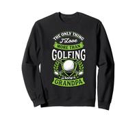 L'unica Cosa Che Amo più del Golf è Essere Nonno Felpa