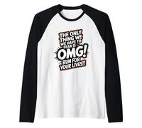 L'unica Cosa Che dobbiamo temere è, OMG Run for Your Lives! Maglia con Maniche Raglan