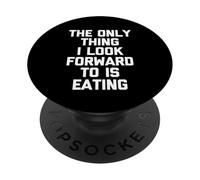 L'unica cosa che guardo avanti è mangiare - divertente dire cibo PopSockets PopGrip Adesivo