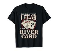 L'unica Cosa Che temo River Card Poker Design Maglietta