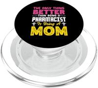 L'unica cosa migliore che essere farmacista è essere mamma PopSockets PopGrip per MagSafe