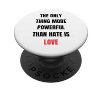 L'unica cosa più potente dell'odio è l'amore - Messaggio PopSockets PopGrip Adesivo