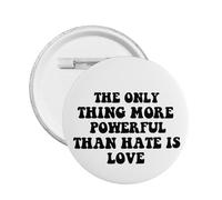 L'unica cosa più potente dell'odio è l'amore. Spille rotonde, bottoni per uomo e donna.