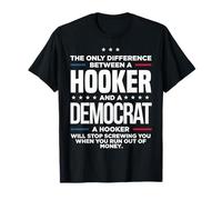 L'unica Differenza tra Hooker e Un Democratico di Una Nutte Maglietta