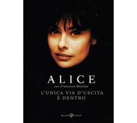 Libri Alice / Francesco Messina - L' Unica Via D'uscita E Dentro