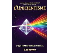 L'Unicientisme: La fusion de la science et de la conscience pour transformer ton réel