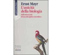 L'unicità della biologia. Sull'autonomia di una disciplina scientifica