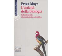L'unicità della biologia. Sull'autonomia di una disciplina scientifica