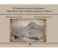 L'unicità della Lucania: periferia tra storia, magia e poesia