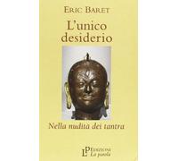 L'unico desiderio. Nella nudità dei tantra