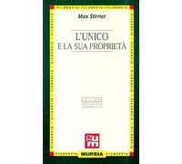 L'unico e la sua proprietà (Grande Universale Mursia) di Stirner, Max (2003) Tapa blanda