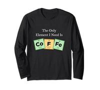 L'unico Elemento di Cui Ho Bisogno è la tavola Periodica del caffè Scienza 1 Maglia a Manica