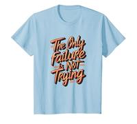 L'unico fallimento è Non provare Maglietta, Bambini, Celeste, 4 Anni