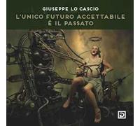 L'unico futuro accettabile é il passato