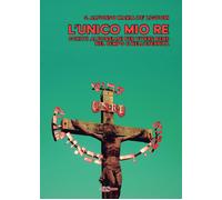 L'unico mio re. Scritti alfonsiani per vivere bene nel tempo e nell'eterni...