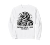 L'unico Rumore di Cui Ho Bisogno è Music Owl Lover Felpa