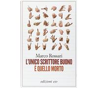 L' unico scrittore buono è quello morto