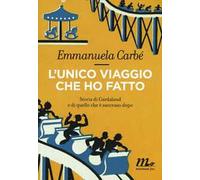 L'unico viaggio che ho fatto. Storia di Gardaland e di quello che è successo dopo