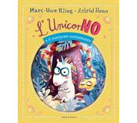 L'unicorNO e il ssserpente ssstrannoiato. Ediz. a colori