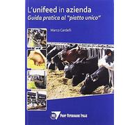 L'unifeed in azienda. Guida pratica al «piatto unico»