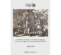 L'uniforme cristiano e il multiforme pagano. E un nuovo saggio sulla «Gerusalemme Liberata»