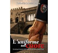 L'uniforme nell'anima. Una storia per il centenario della Sezione ANC Mar. Pietro Cuzzoli di Viterbo