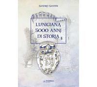 Lunigiana 5000 anni di storia
