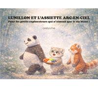 LUNILLON ET L’ASSIETTE ARC-EN-CIEL: Pour les petits explorateurs qui n’aiment que le riz blanc !