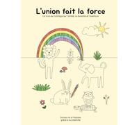 L'UNION FAIT LA FORCE - UN LIVRE DE COLORIAGE SUR L'AMITIE, LA DIVERSITÉ ET L'AVENTURE | Activités créatives pour les enfants à partir de 4 ans | Un ... sur l'empathie, la diversité et la solidarité